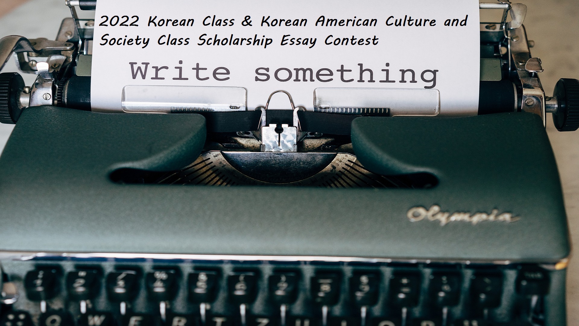 2022 Korean Class & Korean American Culture and Society Class Scholarship Essay Contest